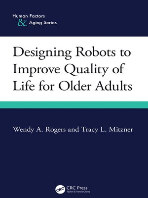 cover image of Designing Robots to Improve Quality of Life for Older Adults